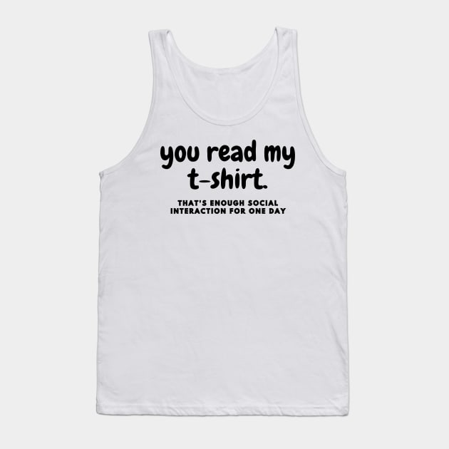that's enough social interaction for one day Tank Top by IJMI